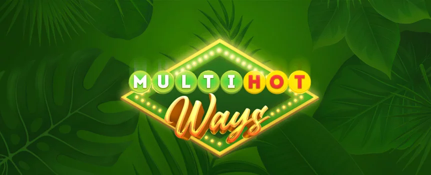 Multi Hot Ways